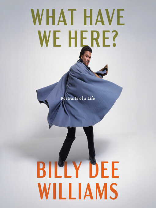 Title details for What Have We Here? by Billy Dee Williams - Wait list